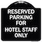 Signmission Parking Reserved for Hotel Staff Heavy-Gauge Aluminum Architectural Sign, 18" x 18", BW-1818-23384 A-DES-BW-1818-23384 - alternate 1